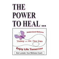 The Power to Heal: On All Levels: Spiritual, Mental, Emotional, Physical