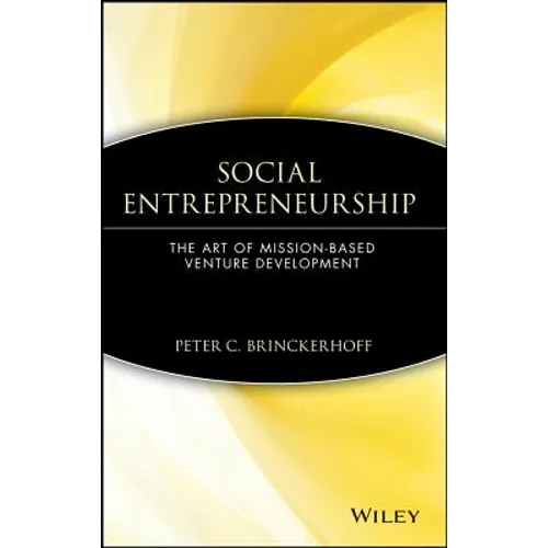 Social Entrepreneurship: The Art of Mission-Based Venture Development