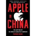 Apple in China: The Capture of the World's Greatest Company