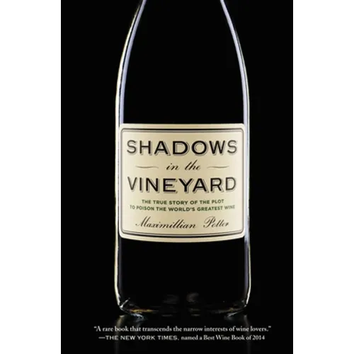 Shadows in the Vineyard: The True Story of the Plot to Poison the World's Greatest Wine