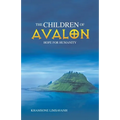 The Children of Avalon: Hope for Humanity