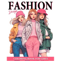 Fashion Design Coloring Book For Girls: 50 Illustrations Of Trendy Fashion For Girls Ages 8-12