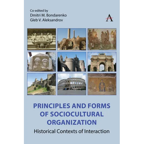 Principles and Forms of Sociocultural Organization: Historical Contexts of Interaction