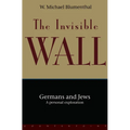 The Invisible Wall: Germans and Jews: A Personal Exploration