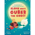Elodie Meets Guber the Ghost: The Adventures of Elodie and Guber the Ghost