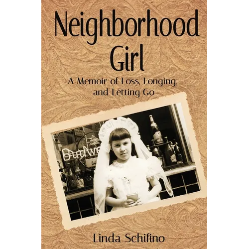 Neighborhood Girl: A Memoir of Loss, Longing, and Letting Go