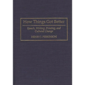 How Things Got Better: Speech, Writing, Printing, and Cultural Change