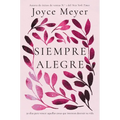 Siempre Alegre: 50 días para vencer aquellas cosas que intentan destruir su vida