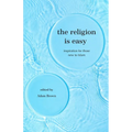 The Religion Is Easy: Inspiration for Those New to Islam