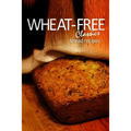 Wheat-Free Classics - Bread Recipes