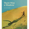 There Was a Shadow: A Picture Book