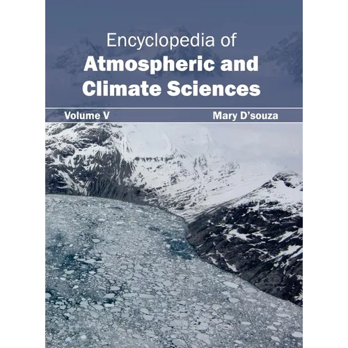 Encyclopedia of Atmospheric and Climate Sciences: Volume V
