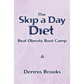 The Skip a Day Diet: Beat Obesity Boot Camp