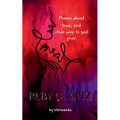 Ruby Quartz poems about love, and other ways to spell grief.