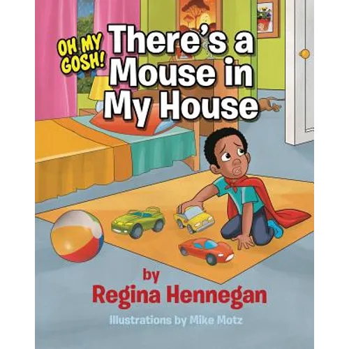 Oh My Gosh...There's A Mouse In My House!