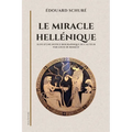 Le miracle hellénique: suivi d'une notice biographique de l'auteur