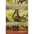 The Gold-Mind: Unshackled