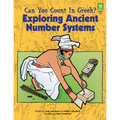 Can You Count in Greek?: Exploring Ancient Number Systems (Grades 5-8)