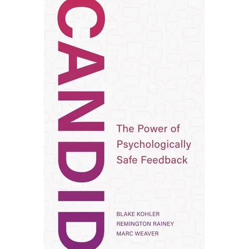 Candid: The Power of Psychologically Safe Feedback
