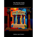The Roman Gods: An Illustrated Introduction