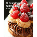 50 French Pastries to Master at Home