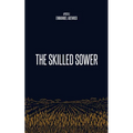 The Skilled Sower