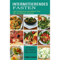 Intermittierendes Fasten: Wie Sie Durch Intermittierendes Fasten Schnell Und Effektiv Abnehmen (Voller Energie Durch Intervallfasten Ohne Diät - Kurzz