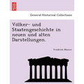 Völker- und Staatengeschichte in neuen und alten Darstellungen.