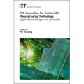 Esg Innovation for Sustainable Manufacturing Technology: Applications, Designs and Standards