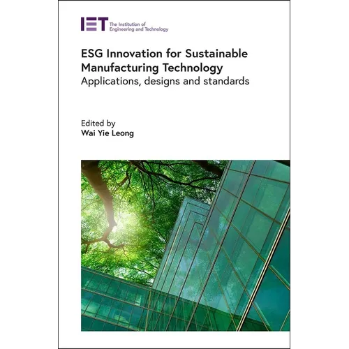 Esg Innovation for Sustainable Manufacturing Technology: Applications, Designs and Standards