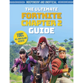 The Fortnite Ultimate Chapter 2 Guide (Independent & Unofficial): Independent and Unofficial
