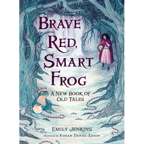 Brave Red, Smart Frog: A New Book of Old Tales