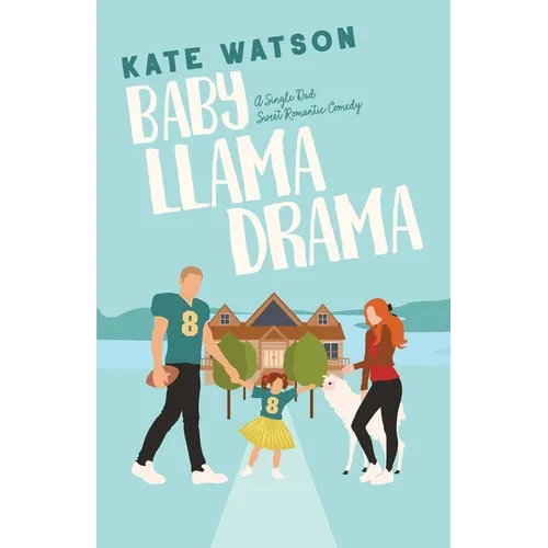Baby Llama Drama: A Single Dad Sweet Romantic Comedy