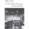 Tva's Public Planning: The Vision, the Reality