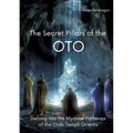 The Secret Pillars of the OTO: Delving into the Mystical Pathways of the Ordo Templi Orientis