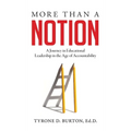 More Than A Notion: A Journey in Educational Leadership in the Age of Accountability