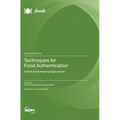 Techniques for Food Authentication: Trends and Emerging Approaches