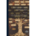 Bither-Byther Genealogy; Some Descendants of the Revolutionary Soldier, Peter Bither of Maine, Compiled by Janice Boyd, With the Assistance of Jean St
