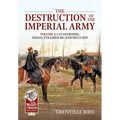 The Destruction of the Imperial Army: Volume 4: Catastrophe: Sedan, Strasbourg and Metz 1870