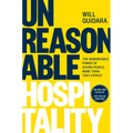 Unreasonable Hospitality: The Remarkable Power of Giving People More Than They Expect