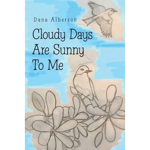 Cloudy Days Are Sunny to Me