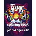 Tiger coloring book for kid ages 4-12: A Coloring Book of 35 Unique tiger Coe Stress relief Book Designs Paperback