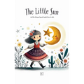 The Litte Sun And Other Bilingual Spanish-English Stories for Kids
