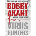 Virus Hunters 1: A Medical Thriller