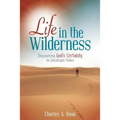 Life in the Wilderness: Discovering God's Certainty in Uncertain Times