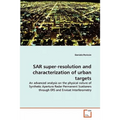 SAR super-resolution and characterization of urban targets