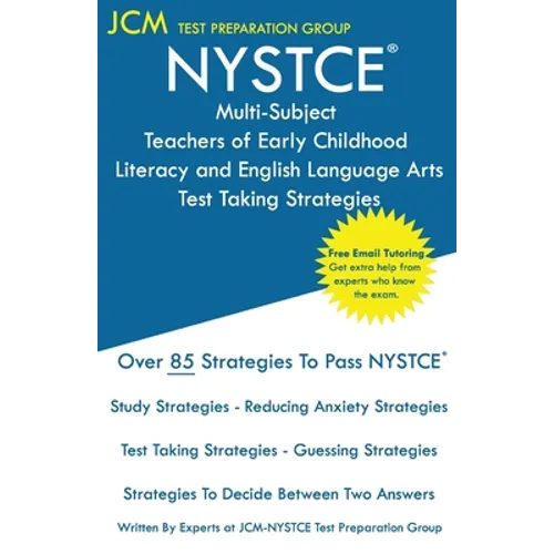 NYSTCE Multi-Subject Teachers of Early Childhood Literacy and English Language Arts - Test Taking Strategies