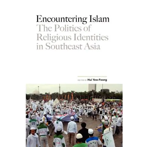 Encountering Islam: The Politics of Religious Identities in Southeast Asia
