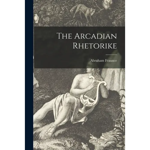 The Arcadian Rhetorike
