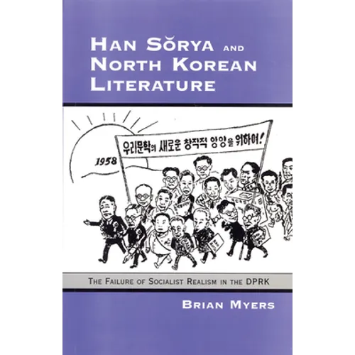 Han Sorya and North Korean Literature: The Failure of Socialist Realism in the DPRK